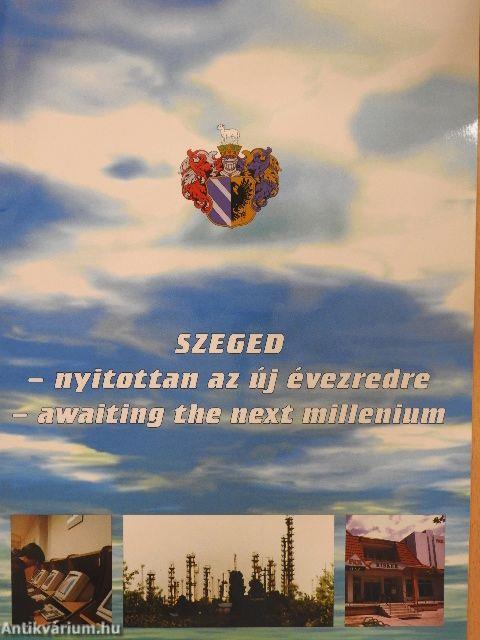 Szeged - nyitottan az új évezredre