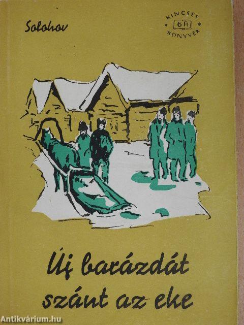 Új barázdát szánt az eke I-II.