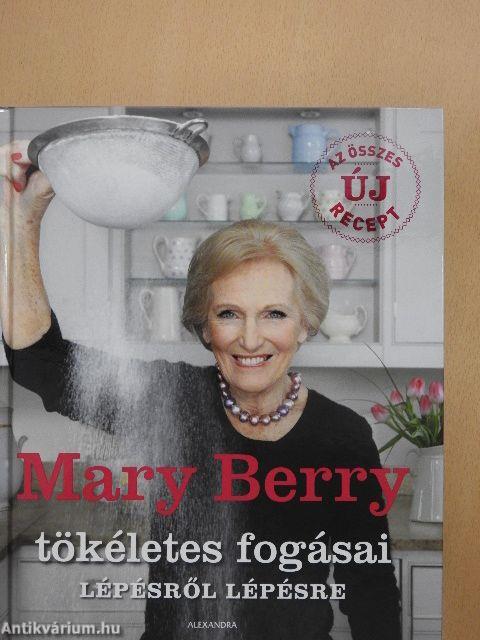 Mary Berry tökéletes fogásai lépésről lépésre