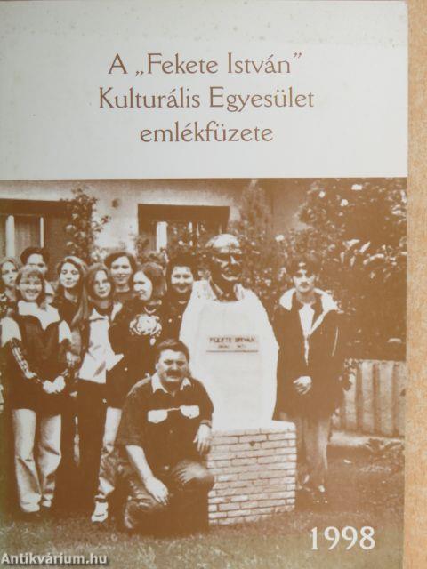 A "Fekete István" Kulturális Egyesület emlékfüzete 1998