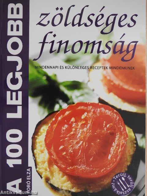 A 100 legjobb zöldséges finomság