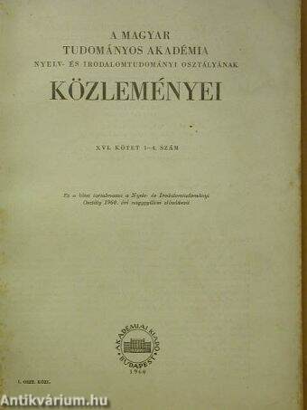 A Magyar Tudományos Akadémia Nyelv- és Irodalomtudományi Osztályának közleményei XVI. 1-4.