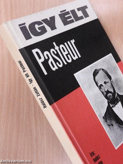 Így élt Pasteur