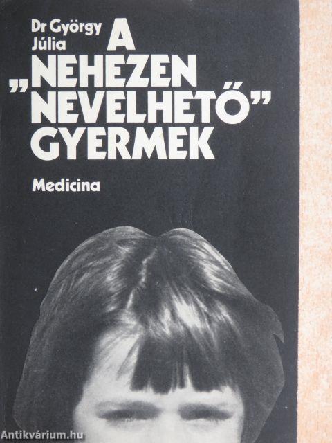 A "nehezen nevelhető" gyermek