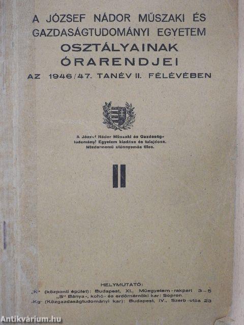 A József Nádor Műszaki és Gazdaságtudományi Egyetem osztályainak órarendjei az 1946/47. tanév II. félévében