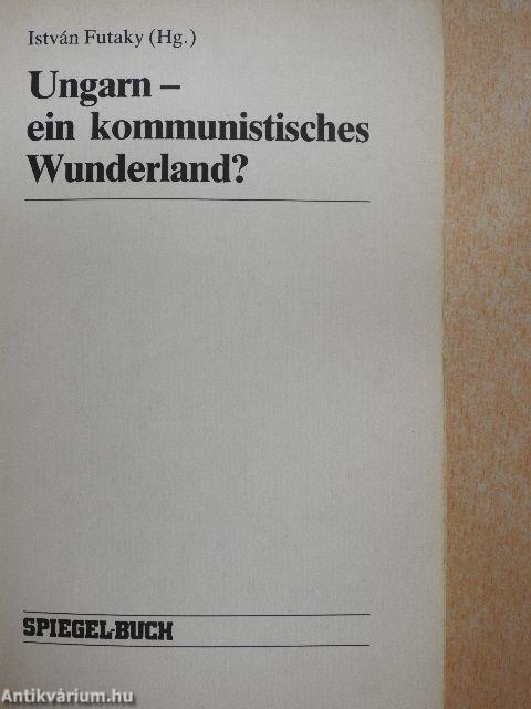 Ungarn - ein kommunistisches Wunderland?