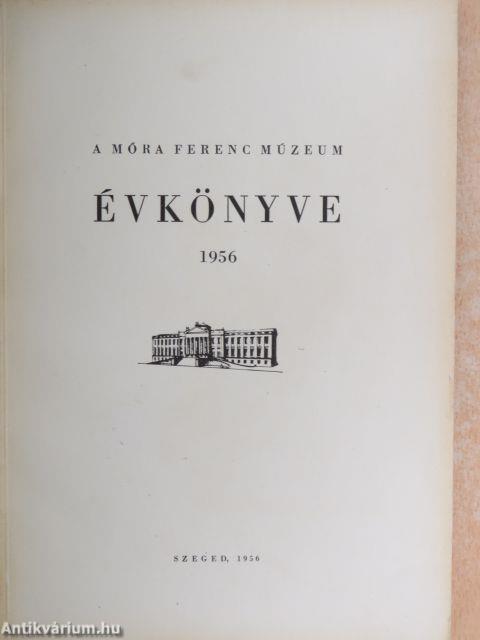 A Móra Ferenc Múzeum Évkönyve 1956.