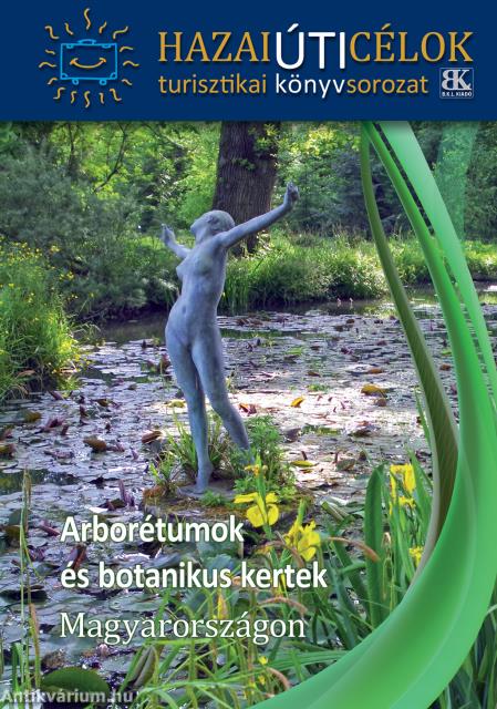 Arborétumok és botanikus kertek Magyarországon