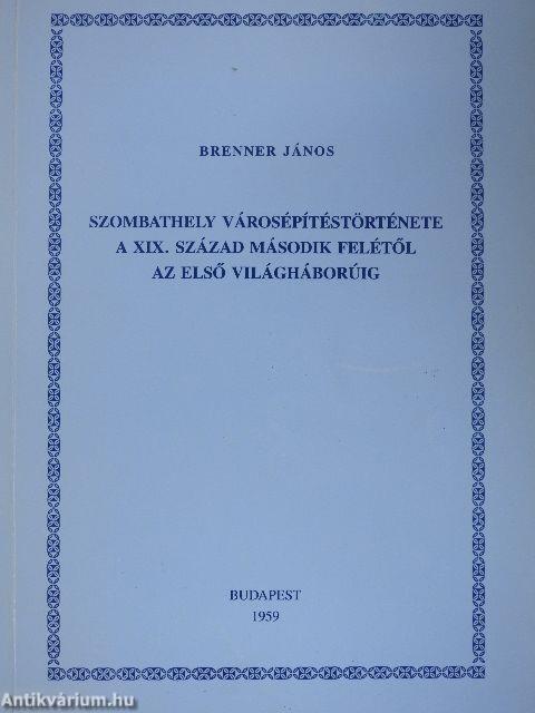 Szombathely városépítéstörténete a XIX. század második felétől az első világháborúig