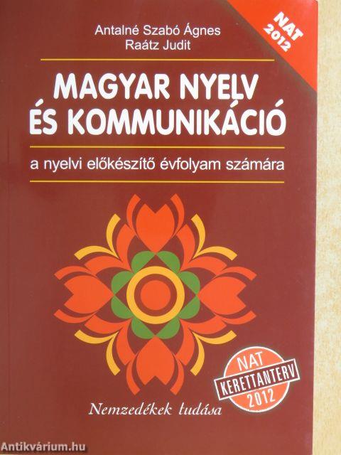 Magyar nyelv és kommunikáció a nyelvi előkészítő évfolyam számára 