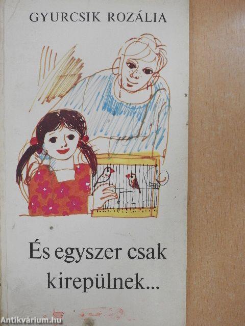 És egyszer csak kirepülnek...