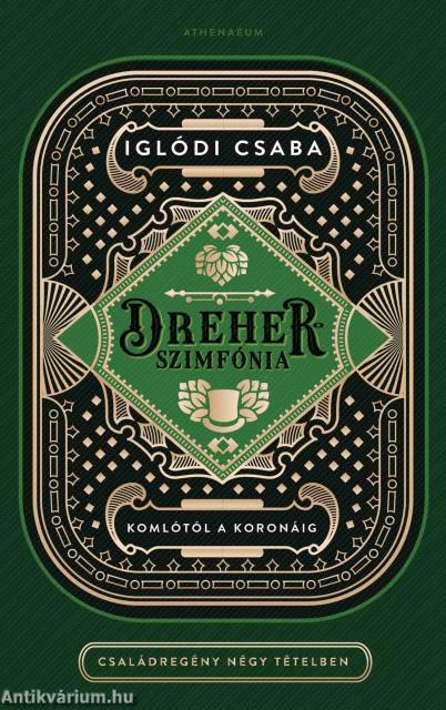 Dreher-szimfónia - Komlótól a koronáig / Családregény négy tételben