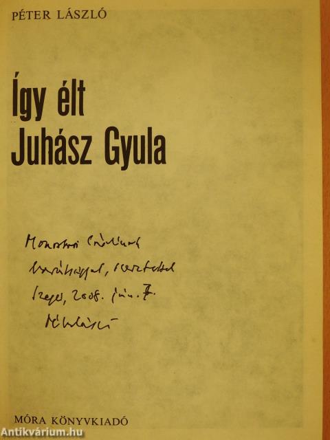 Így élt Juhász Gyula (dedikált példány)