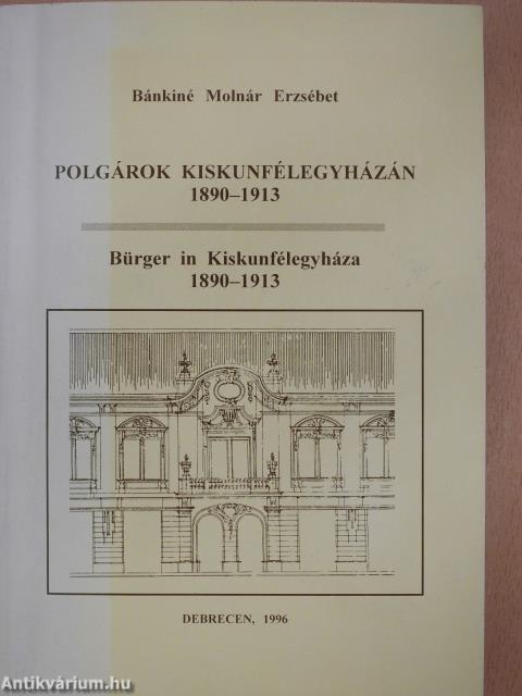 Polgárok Kiskunfélegyházán 1890-1913 (dedikált példány)