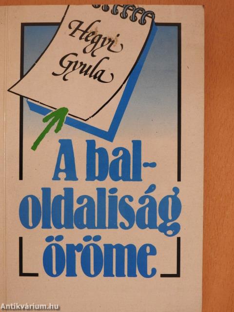 A baloldaliság öröme (dedikált példány)