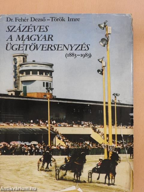 Százéves a magyar ügetőversenyzés (dedikált példány)