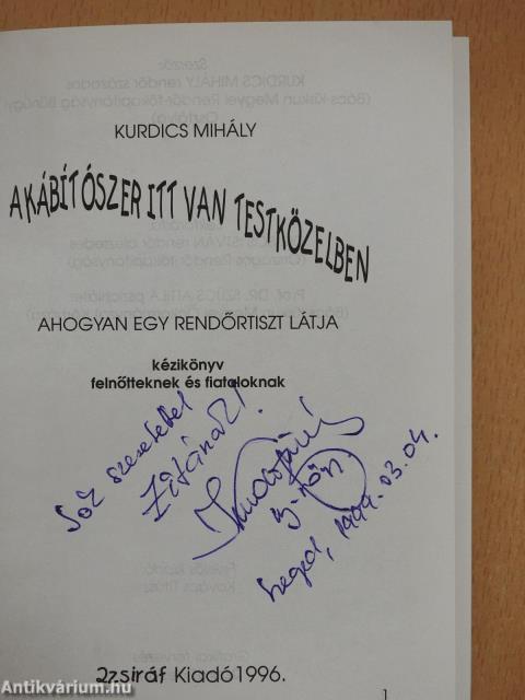 A kábítószer itt van testközelben (dedikált példány)