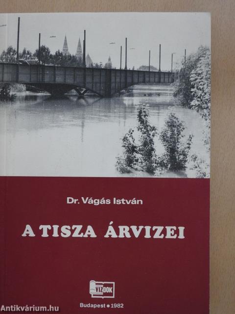 A Tisza árvizei (dedikált példány)