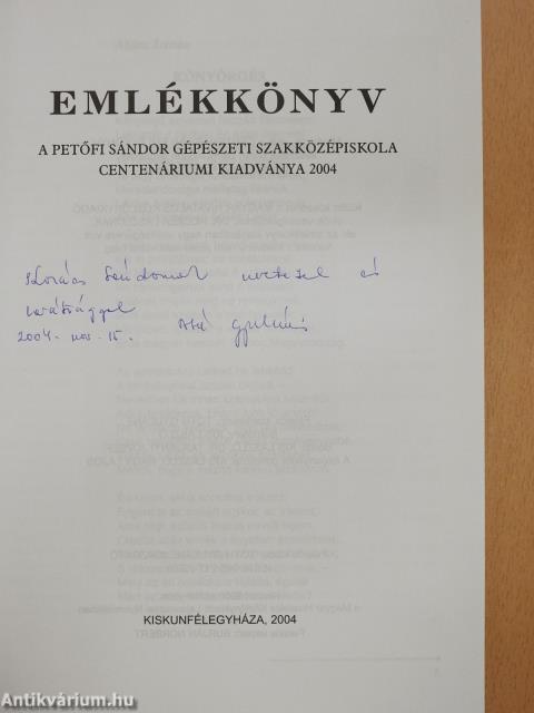 Emlékkönyv - A kiskunfélegyházi Petőfi Sándor Gépészeti Szakközépiskola centenáriumi kiadványa (dedikált példány)