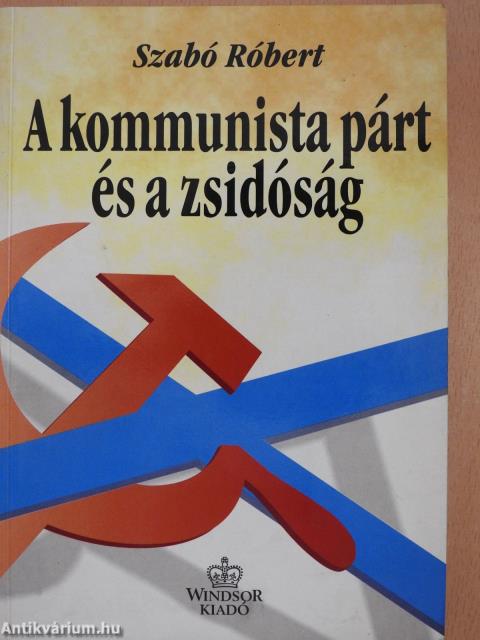 A kommunista párt és a zsidóság Magyarországon (dedikált példány)