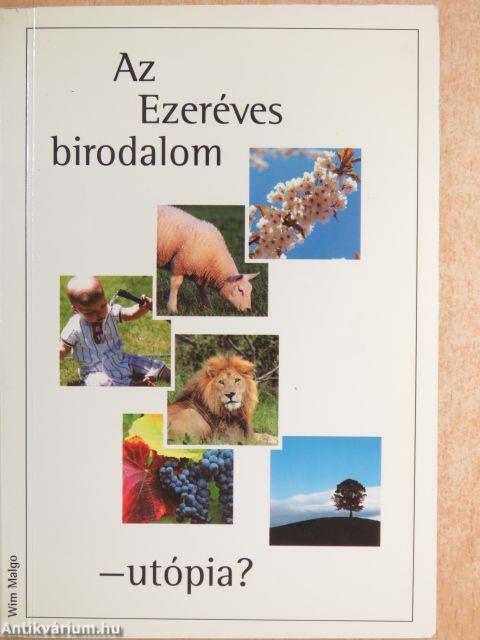 Az Ezeréves birodalom - utópia?