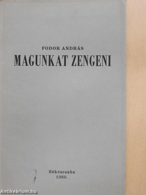 Magunkat zengeni (számozott, dedikált példány)