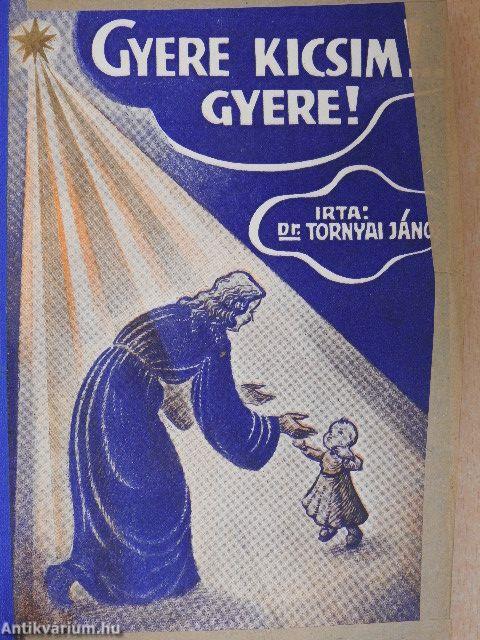 Gyere kicsim!... Gyere!