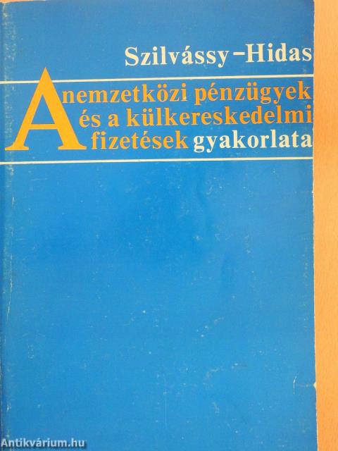 A nemzetközi pénzügyek és a külkereskedelmi fizetések gyakorlata (dedikált példány)