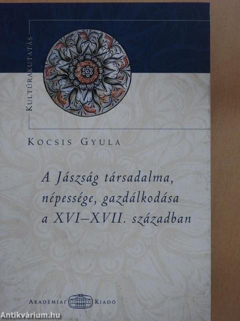 A Jászság társadalma, népessége, gazdálkodása a XVI-XVII. században (dedikált példány)