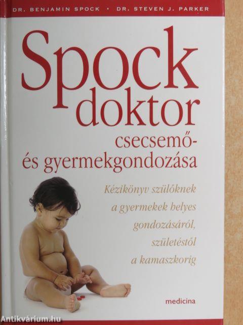 Spock doktor csecsemő- és gyermekgondozása