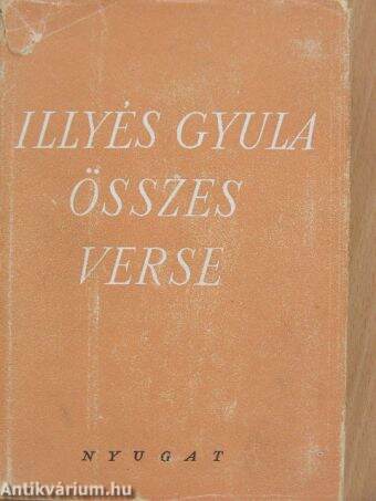 Illyés Gyula összes verse I. (töredék)
