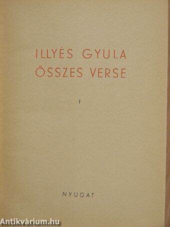 Illyés Gyula összes verse I. (töredék)