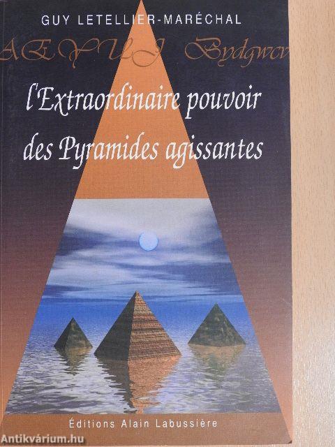 L'extraordinaire pouvoir des Pyramides agissantes