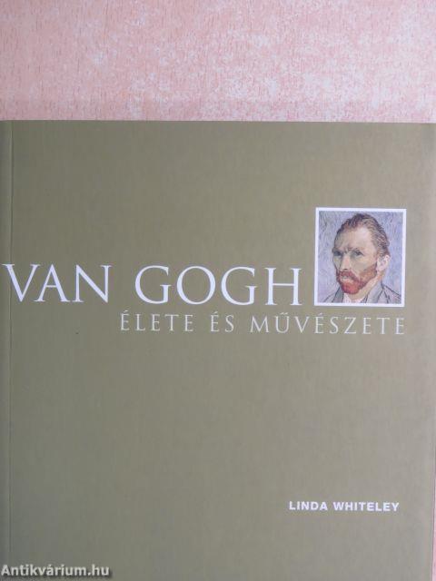 Van Gogh élete és művészete