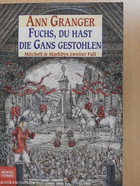 Fuchs, du Hast die Gans gestohlen