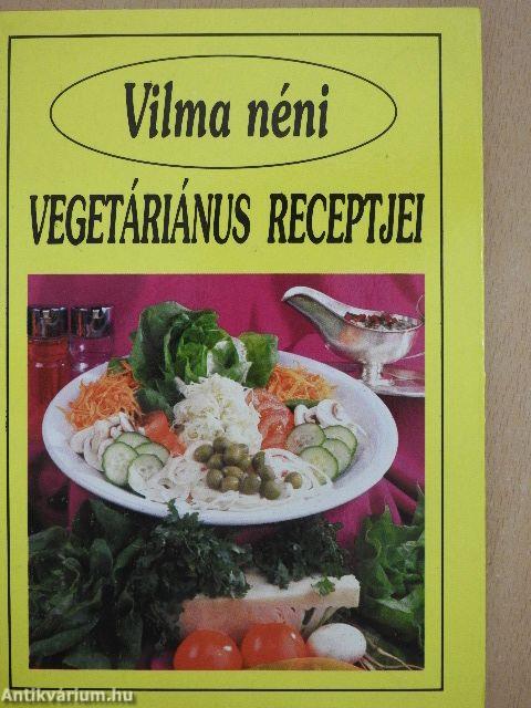 Vilma néni vegetáriánus receptjei