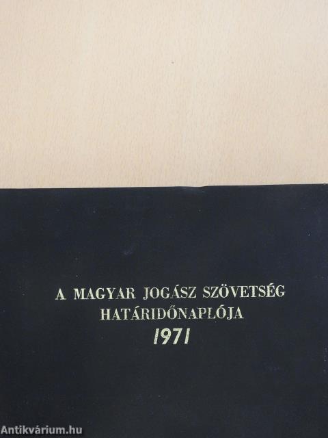 A Magyar Jogász Szövetség határidőnaplója 1971