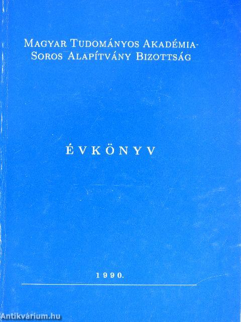 Magyar Tudományos Akadémia - Soros Alapítvány Bizottság évkönyv 1990.