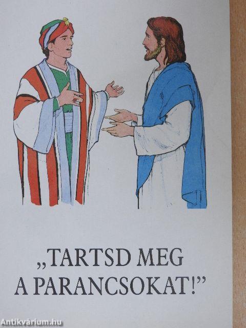 "Tartsd meg a parancsokat!"