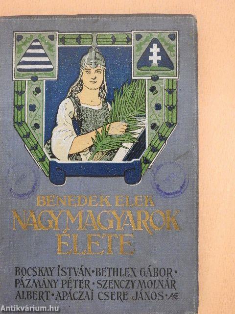 Nagy magyarok élete IV.