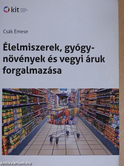 Élelmiszerek, gyógynövények és vegyi áruk forgalmazása