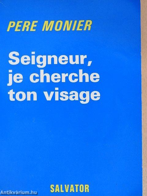 Seigneur, je cherche ton visage...
