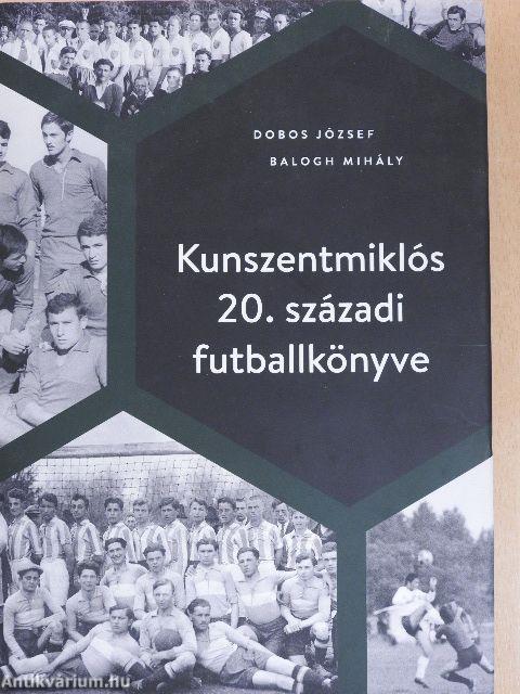 Kunszentmiklós 20. századi futballkönyve