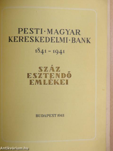 Pesti magyar kereskedelmi bank 1841-1941