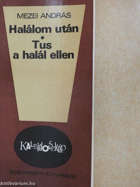 Halálom után/Tus a halál ellen