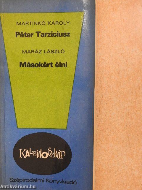 Páter Tarziciusz/Másokért élni
