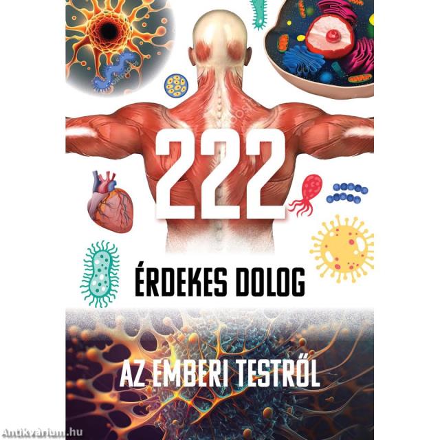 222 érdekes dolog az emberi testről