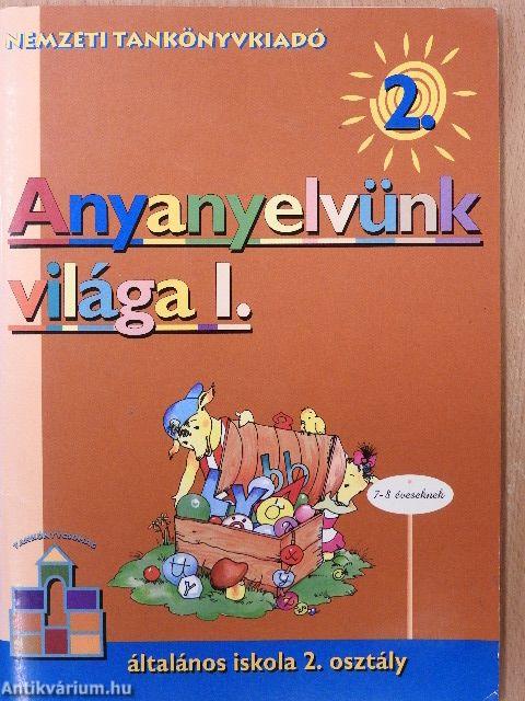 Anyanyelvünk világa 2/I.