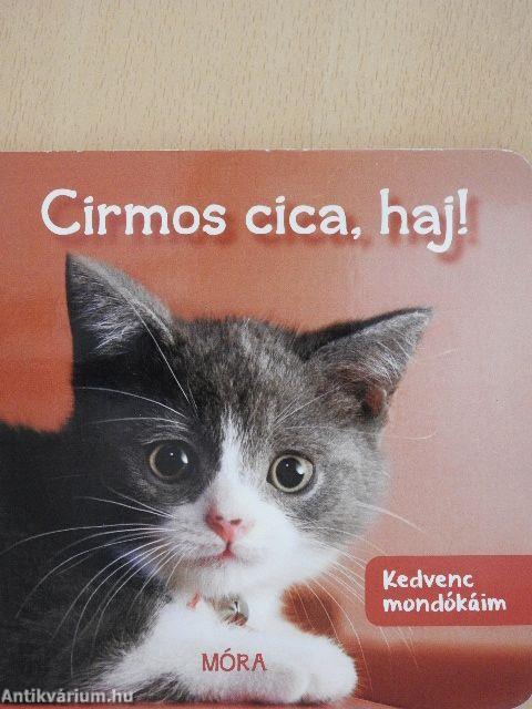 Cirmos cica, haj!