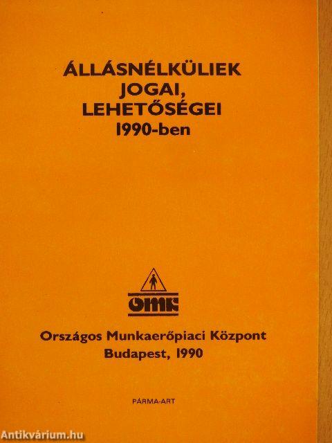 Állásnélküliek jogai, lehetőségei 1990-ben